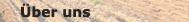 �ber uns